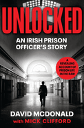 Unlocked: An Irish Prison Officer's Story