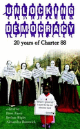 Unlocking Democracy: 20 Years of Charter 88