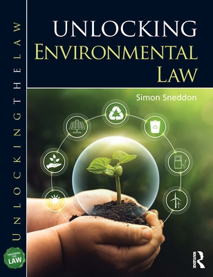 Unlocking Environmental Law - Sneddon, Simon