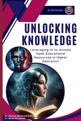 Unlocking Knowledge: Leveraging AI to Access Open Educational Resources in Higher Education - Elsherif, Hesham Mohamed, and Elmeawad, Salwa