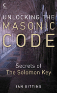 Unlocking the Masonic Code: The Secrets of the Solomon Key