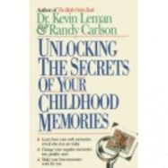 Unlocking the Secrets of Your Childhood Memories