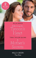 Unlocking The Tycoon's Heart / A Mother's Secrets: Mills & Boon True Love: Unlocking the Tycoon's Heart / a Mother's Secrets (the Parent Portal)
