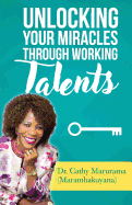 Unlocking Your Miracles Through Working Talents