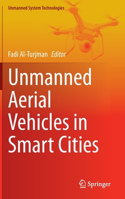 Unmanned Aerial Vehicles in Smart Cities - Al-Turjman, Fadi (Editor)