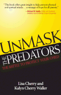 Unmask the Predators: The Battle to Protect Your Child