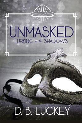 Unmasked: Lurking in the Shadows - White, Roseanna (Cover design by)