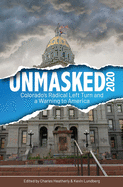 Unmasked2020: Colorado's Radical Left Turn and a Warning to America