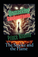 Unmasking Smokescreens: The Smoke and the Flame