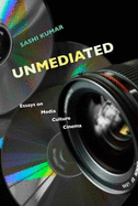 Unmediated - Essays on Media, Culture, Cinema