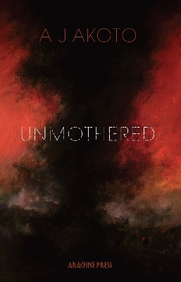 Unmothered - Akoto, A J