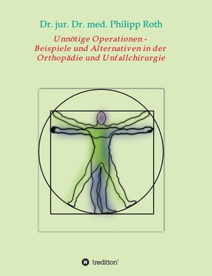 Unn÷tige Operationen - Beispiele und Alternativen in der Orthop?die und ...