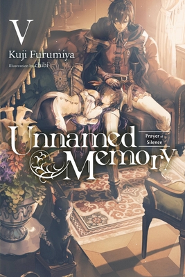 Unnamed Memory, Vol. 5 (Light Novel): Prayer of Silence Volume 5 - Furumiya, Kuji, and Chibi, and Tangney, Sarah (Translated by)