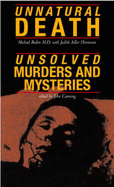 Unnatural Death/Unsolved Murders And Mysteries - M. Baden, Michael, and Adler Hennessee, Judith