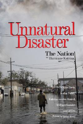 Unnatural Disaster: The Nation on Hurricane Katrina - Reed, Betsy (Editor), and Reed, Adolph (Introduction by)