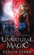 Unnatural Magic: A Paranormal Urban Fantasy Romance