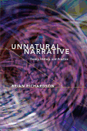 Unnatural Narrative: Theory, History, and Practice
