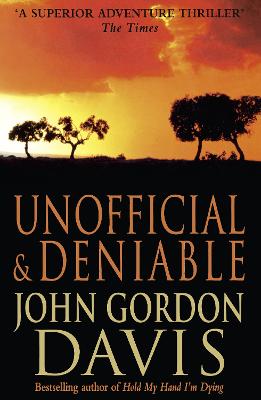 Unofficial and Deniable - Davis, John Gordon