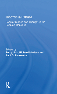 Unofficial China: Popular Culture and Thought in the People's Republic - Link, Perry