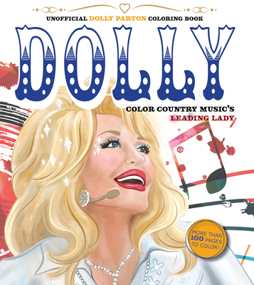 Unofficial Dolly Parton Coloring Book: Color Country Music's Leading Lady - Editors of Chartwell Books