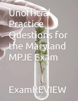 Unofficial Practice Questions for the Maryland MPJE Exam - Yu, Mike, and Examreview