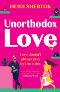 Unorthodox Love: An absolutely hilarious and uplifting romantic comedy
