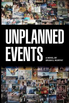 Unplanned Events - Murphy, Brian G.