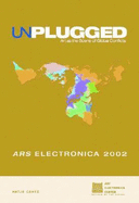 Unplugged: Art as the Scene of Global Conflicts, Ars Electronica 2002