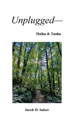 Unplugged- Haiku & Tanka - Salzer, Jacob