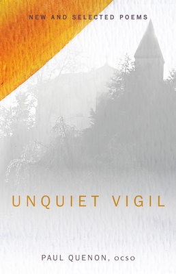 Unquiet Vigil: New and Selected Poems - Quenon, Paul, Brother