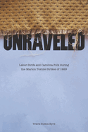 Unraveled: Labor Strife and Carolina Folk During the Marion Textile Strikes of 1929