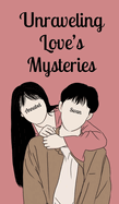 Unraveling Love's Mysteries