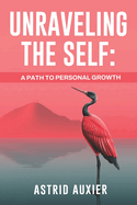 Unraveling the Self: A Path to Personal Growth