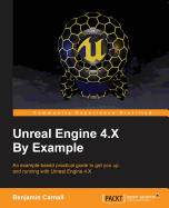 Unreal Engine 4.X By Example