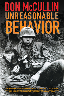 Unreasonable Behavior: An Autobiography - McCullin, Don