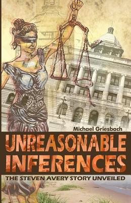Unreasonable Inferences - Griesbach, Michael