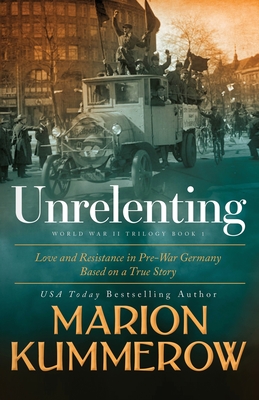 Unrelenting: A Powerful Sweeping Family Saga - Kummerow, Marion