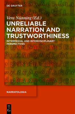 Unreliable Narration and Trustworthiness: Intermedial and Interdisciplinary Perspectives - Nnning, Vera (Editor)