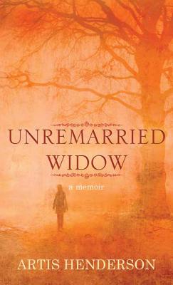 Unremarried Widow - Henderson, Artis