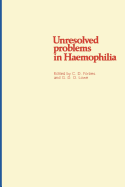 Unresolved Problems in Haemophilia