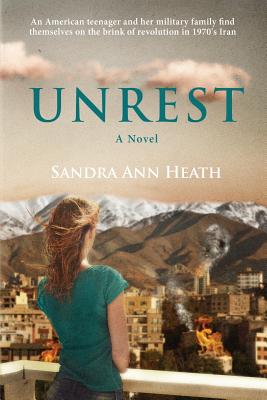 Unrest: A Coming-of-Age Story Beneath the Alborz Mountains - Heath, Sandra Ann Ann