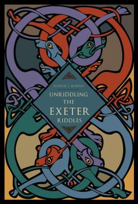 Unriddling the Exeter Riddles - Murphy, Patrick J