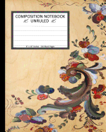 Unruled Composition Notebook 8x 10. 120 Pages.Traditional Norwegian Rosemaling: Unruled Composition Notebook 8 X 10. 120 Pages. Beautiful Traditional Norwegian Painting Rosemaling Rosepainting Background Pattern.