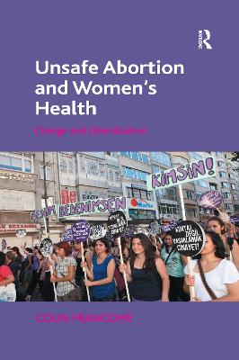Unsafe Abortion and Women's Health: Change and Liberalization - Francome, Colin