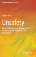 Unsafety: Disaster Management, Organizational Accidents, and Crisis Sciences for Sustainability