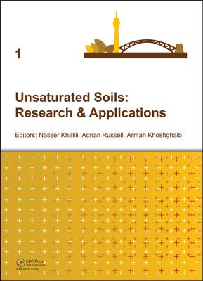 Unsaturated Soils: Research & Applications - Khalili, Nasser (Editor), and Russell, Adrian (Editor), and Khoshghalb, Arman (Editor)