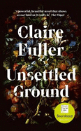 Unsettled Ground: Winner of the Costa Novel Award 2021