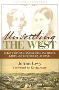 Unsettling the West: Eliza Franham and Georgiana Bruce Kirby in Frontier California