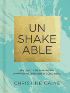 Unshakeable: 365 Devotions for Finding Unwavering Strength in God's Word (a 365-Day Devotional)