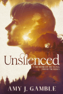 Unsilenced: A Memoir of Healing from Trauma